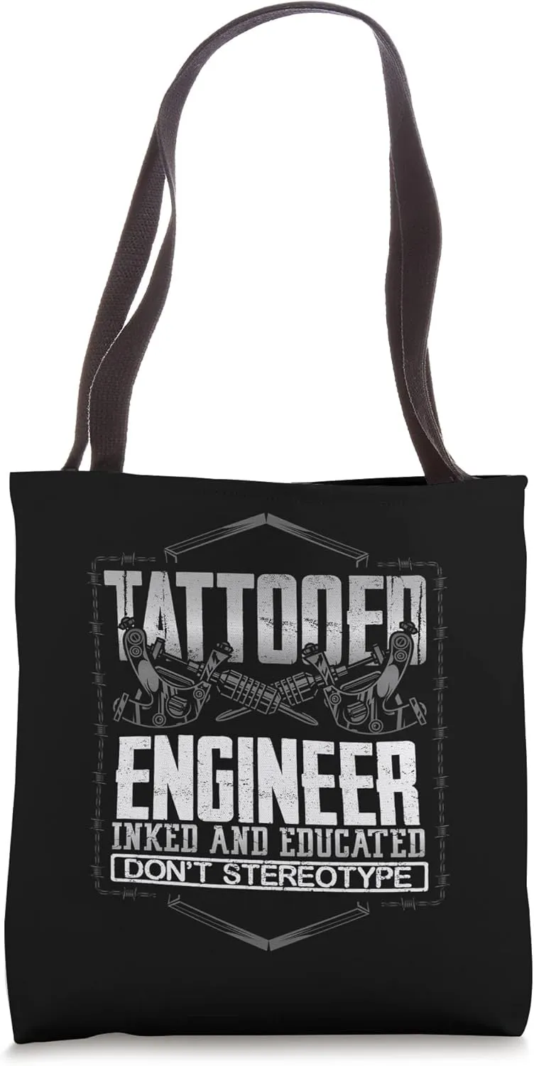 Tattooed Engineer Inked Educated Don’t Stereotype Engineer Tote Bag