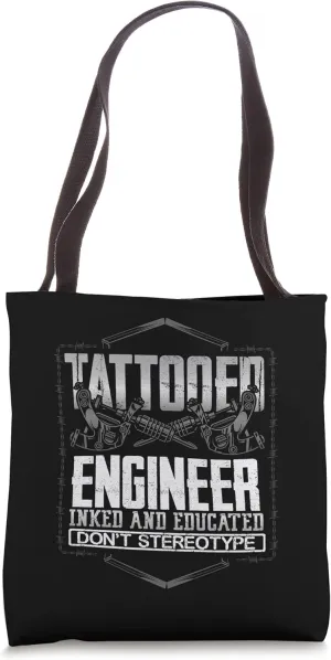 Tattooed Engineer Inked Educated Don’t Stereotype Engineer Tote Bag