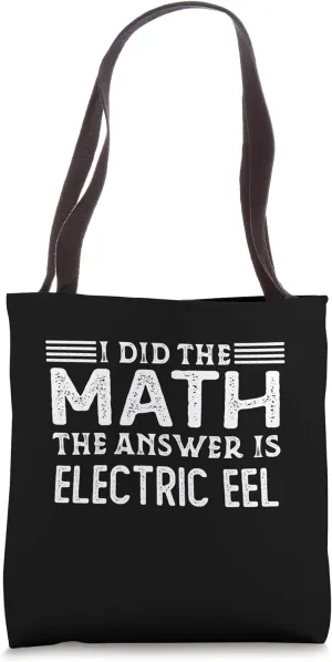 The Answer Is Electric Eel Funny Math Teacher Student Tote Bag
