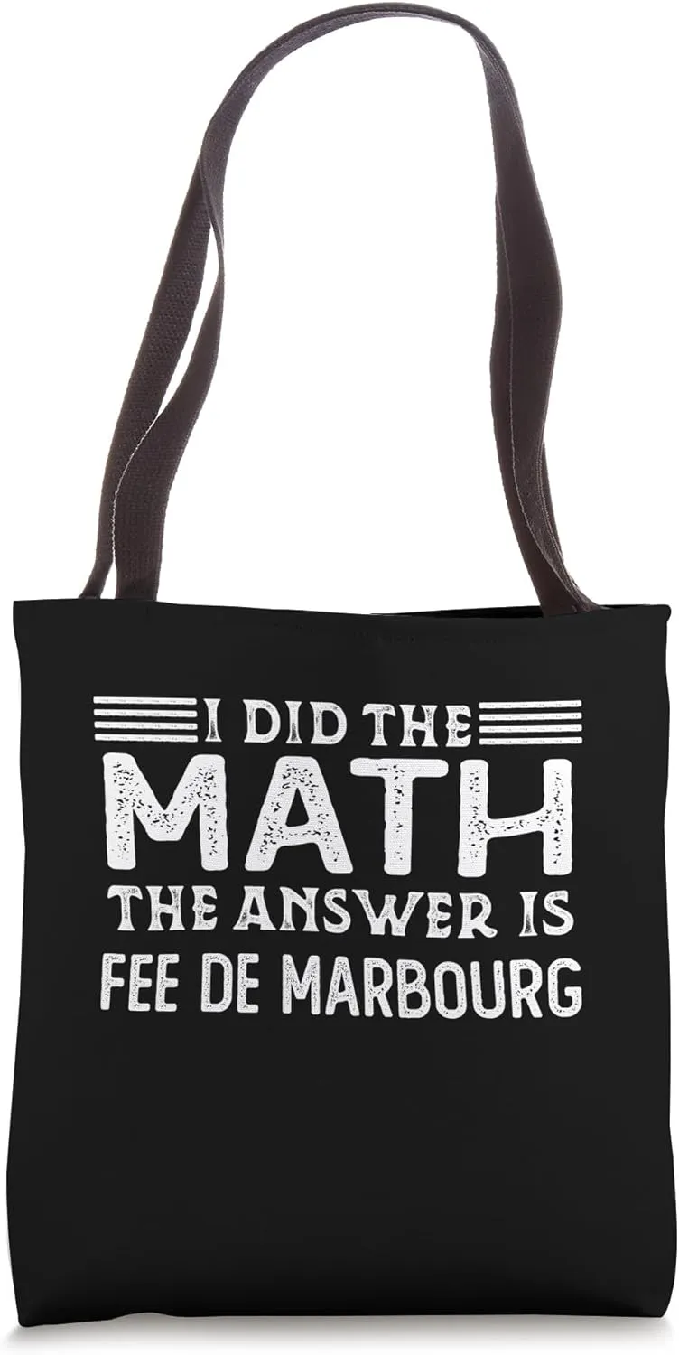 The Answer Is Fee de Marbourg Funny Math Teacher Student Tote Bag