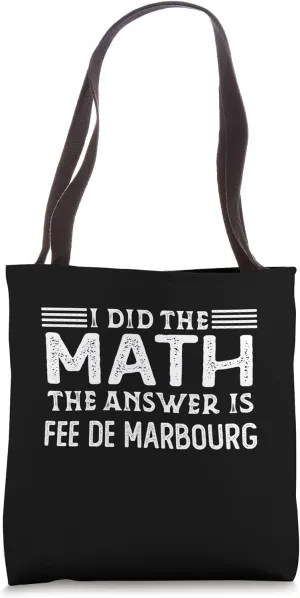 The Answer Is Fee de Marbourg Funny Math Teacher Student Tote Bag