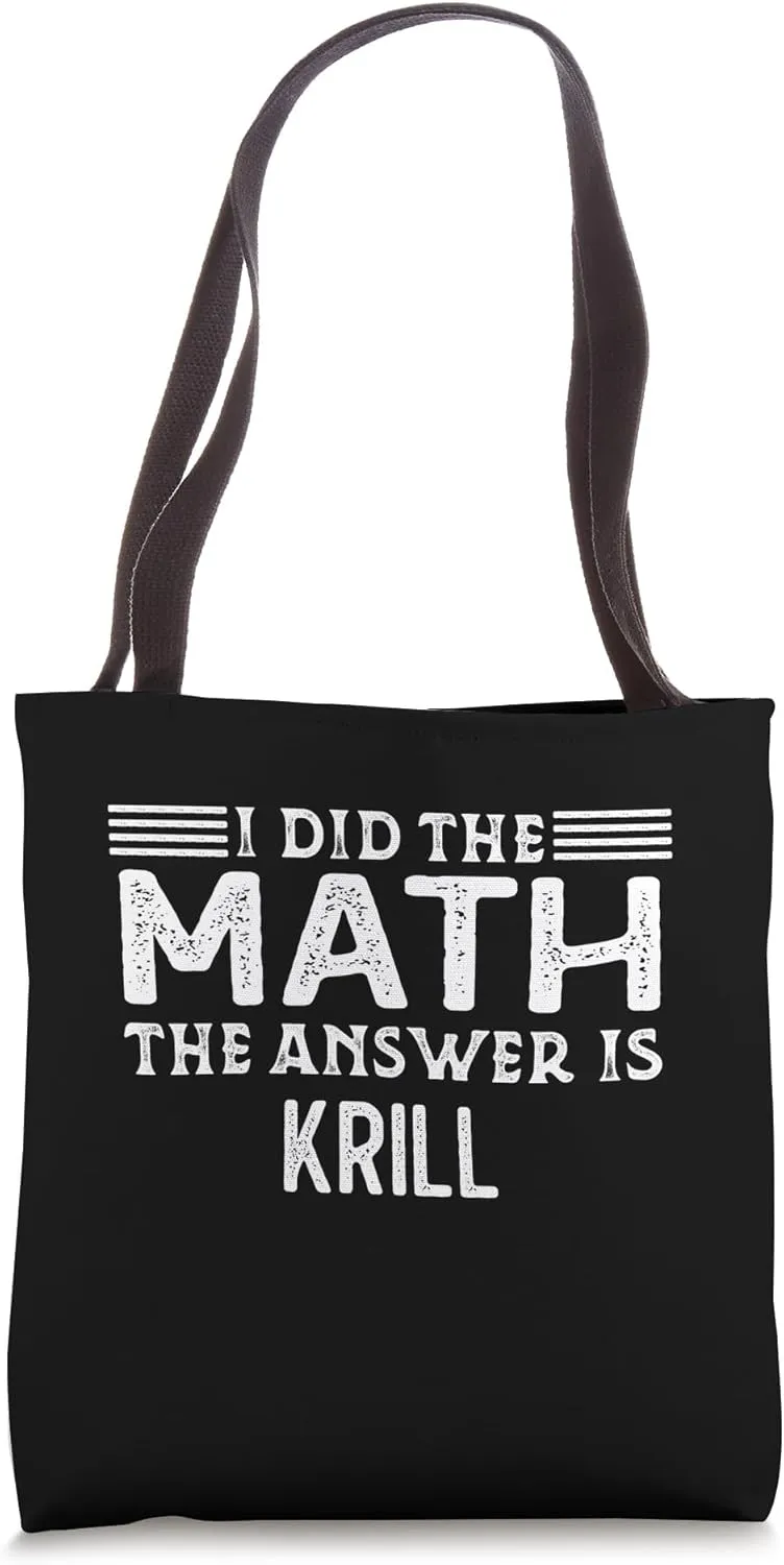 The Answer Is Krill Funny Math Teacher Student Tote Bag