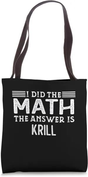 The Answer Is Krill Funny Math Teacher Student Tote Bag