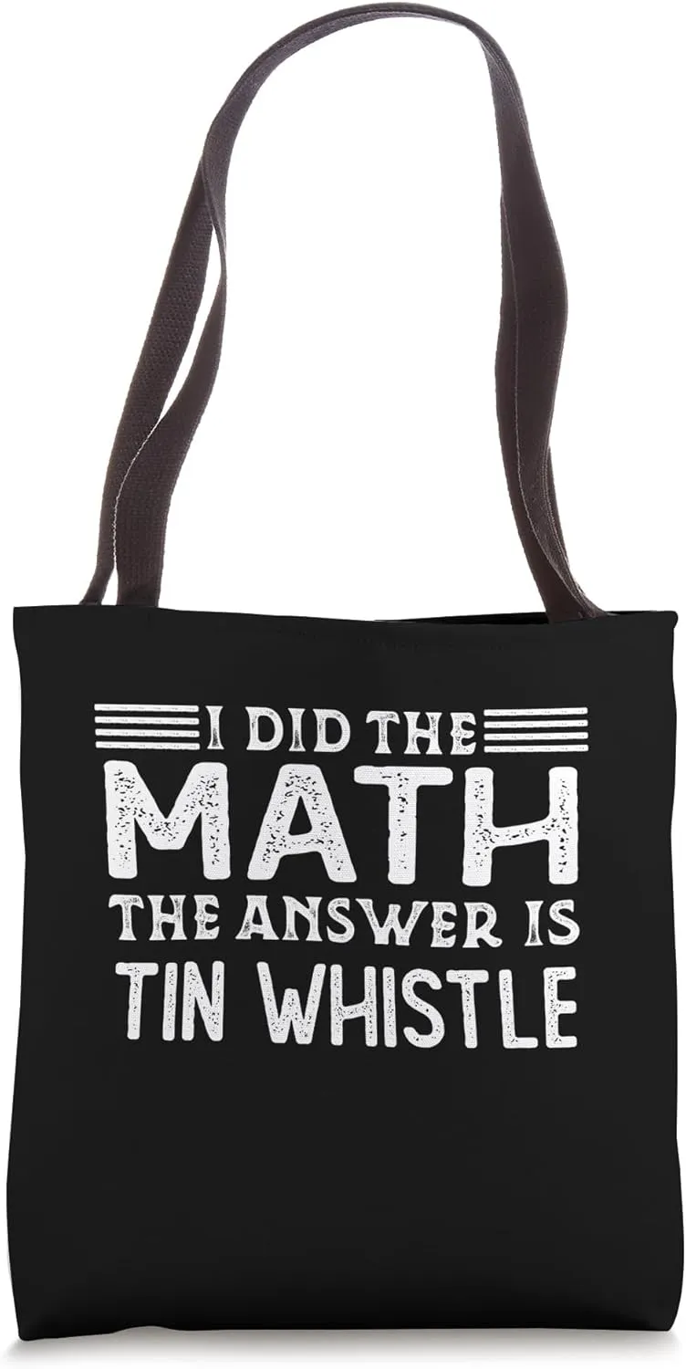 The Answer Is Tin Whistle Funny Math Teacher Student Tote Bag
