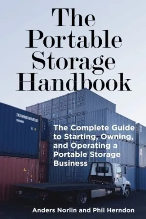 The Portable Storage Handbook: The Complete Guide to Starting, Owning, and Operating a Portable Storage Business Paperback – March 28, 2018