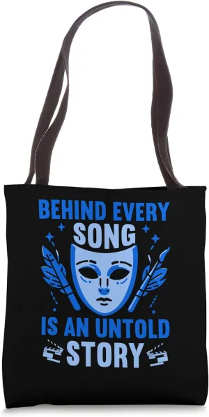 Theater Arts Acting Behind Every Song Is An Untold Story Tote Bag