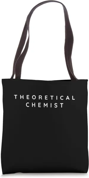 Theoretical Chemist / Theoretical Chemistry Beginners Design Tote Bag