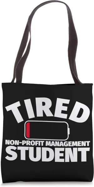 Tired Non-Profit Management student Tote Bag