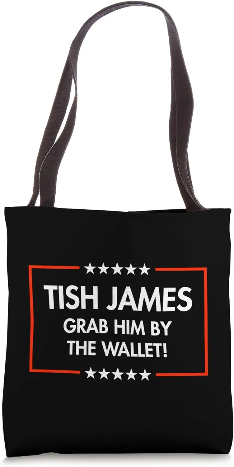 Tish James - Grab Him by the Wallet Tote Bag