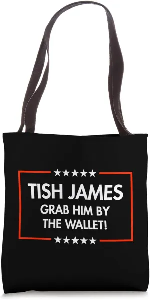 Tish James - Grab Him by the Wallet Tote Bag