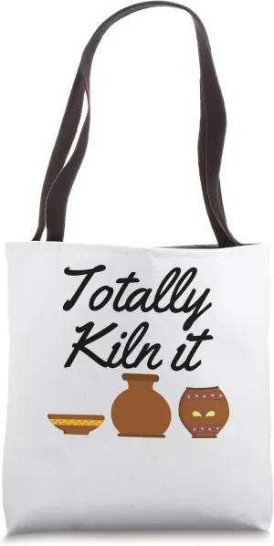 Totally Kiln It Vintage Ceramics Sculptor Funny Pottery Pun Tote Bag