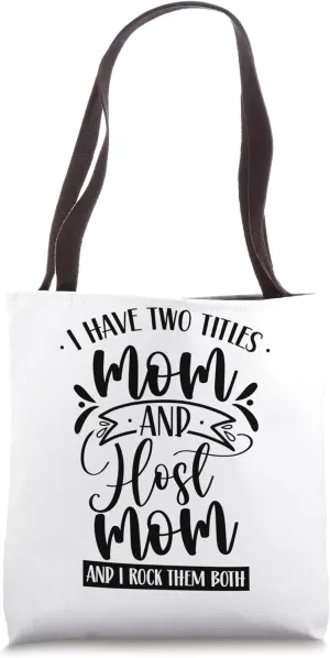 Two Titles Mom & Host Mom And I Rock Them Both Host Family Tote Bag