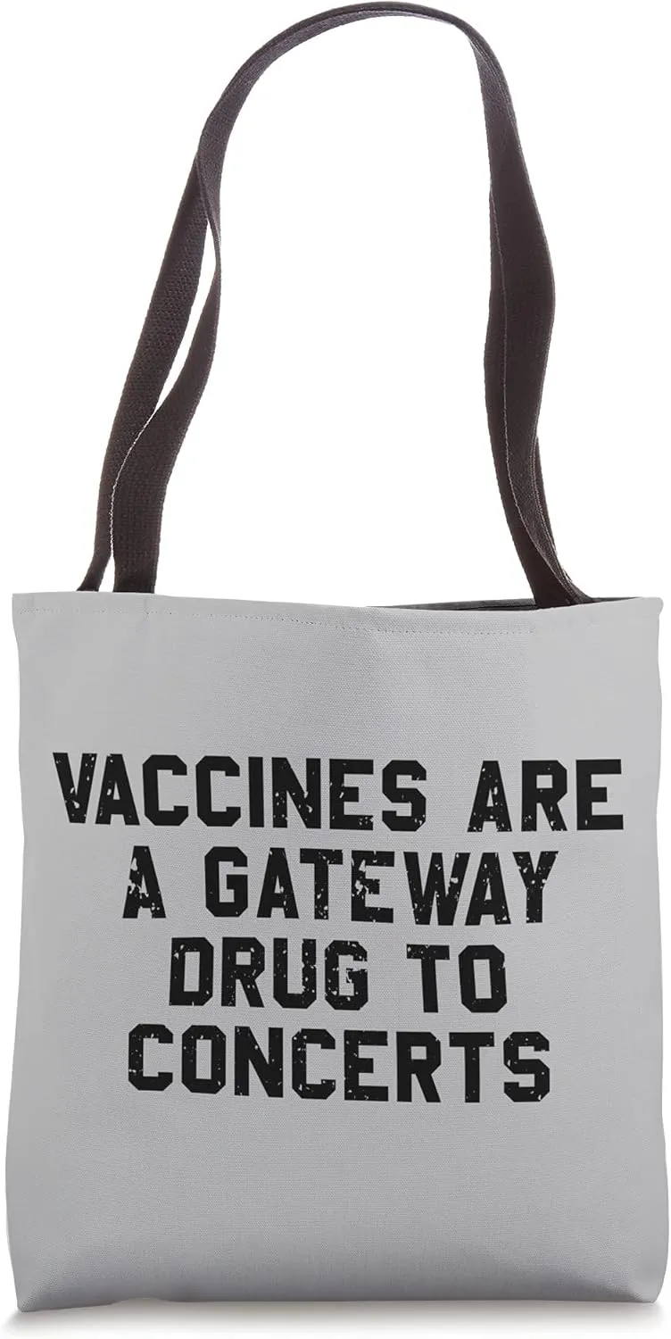 Vaccines are a Gateway Drug to Concerts Medical Humor Tote Bag