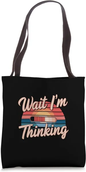Wait I'm Thinking Sarcastic Introvert Contemplating ------ Tote Bag