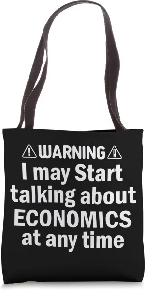 Warning I may start talking about economics Economist funny Tote Bag