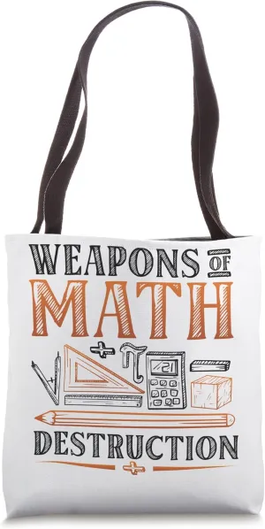 Weapons Of Math Destruction Math Student Math Teacher Tote Bag