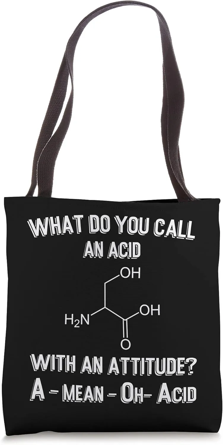 What do you call an Acid with? Scientist Tote Bag