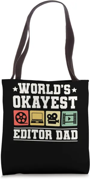 Worlds Okayest Editor Dad Fathers Day Filmmaker Film Editor Tote Bag