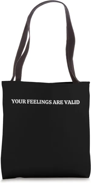 Your Feelings are Valid Tote Bag