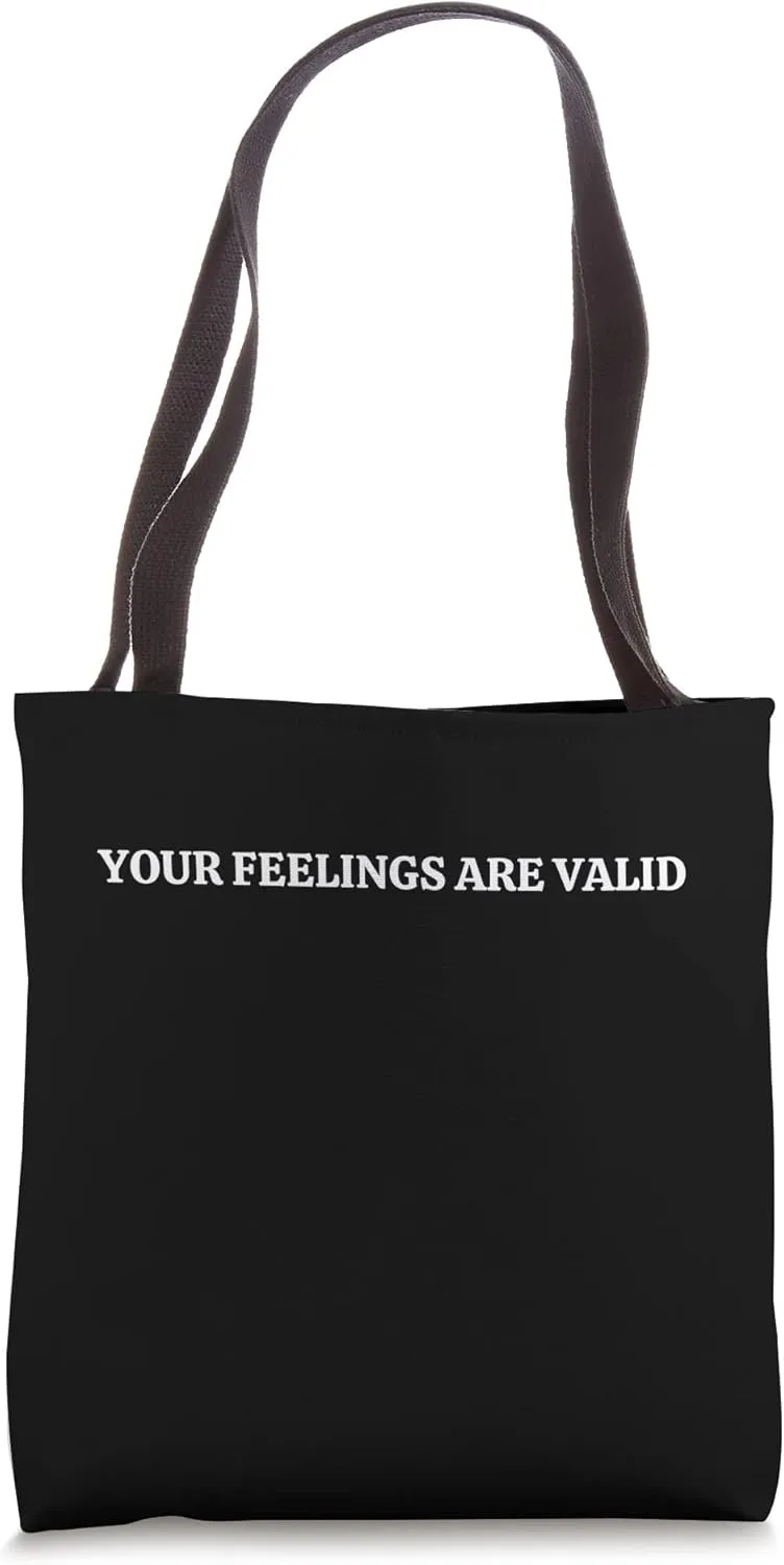 Your Feelings are Valid Tote Bag