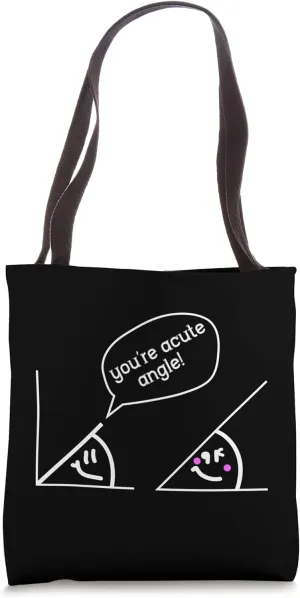 You're Acute Angle Square Root Funny Math Teacher Tote Bag
